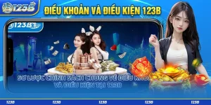 Điều Khoản Điều Kiện 123B - Nâng Tầm Trải Nghiệm